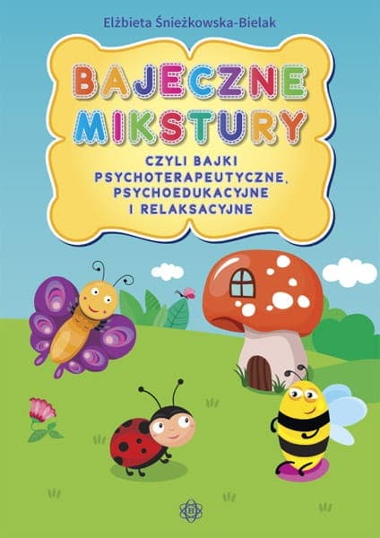 Bajeczne mikstury - Bajki terapeutyczne