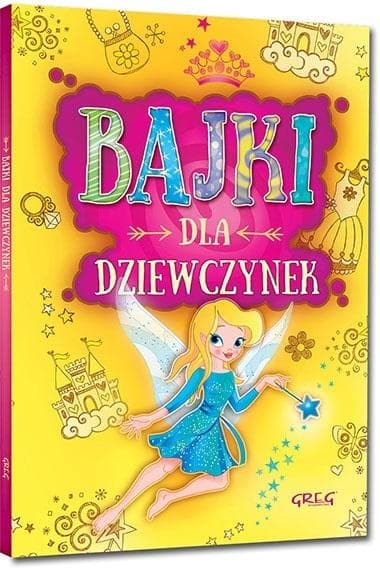 Bajki dla Dziewczynek 64 Strony Wydawnictwo Greg
