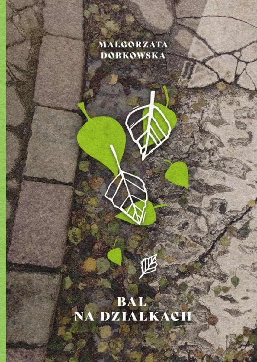 Bal na działkach - Małgorzata Dobkowska tom poezji 81 stron