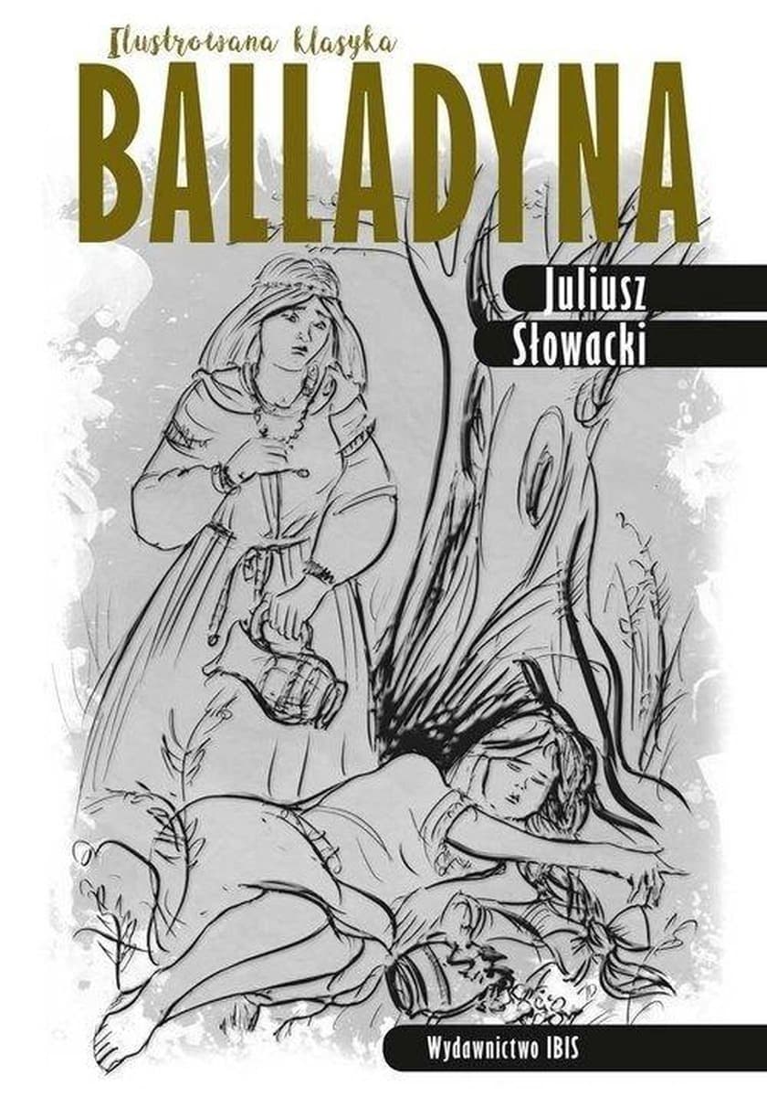 Balladyna Ilustrowana klasyka Juliusza Słowackiego wydanie Ibis/Books