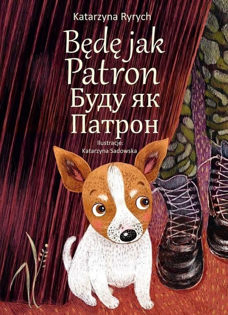 Będę jak Patron - Czytelnia, Wzruszająca historia o wojnie w Ukrainie oczami psa