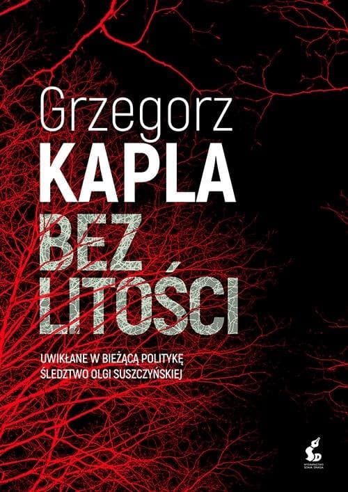 Bez litości - Grzegorz Kapla thriller szpiegowski 392 strony