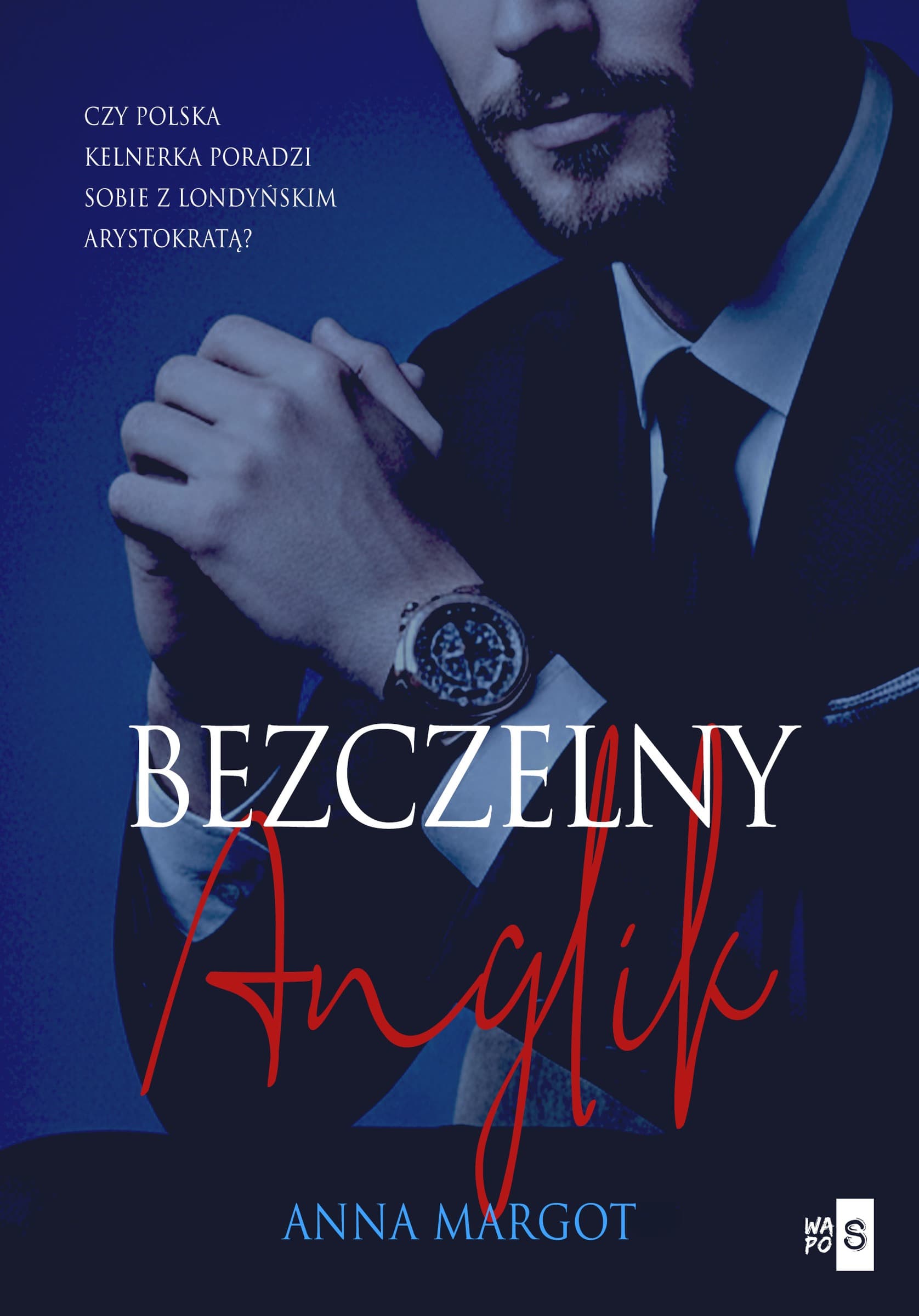Bezczelny Anglik Bogaci Brytyjczycy Tom 2 Anna Margot 276 stron