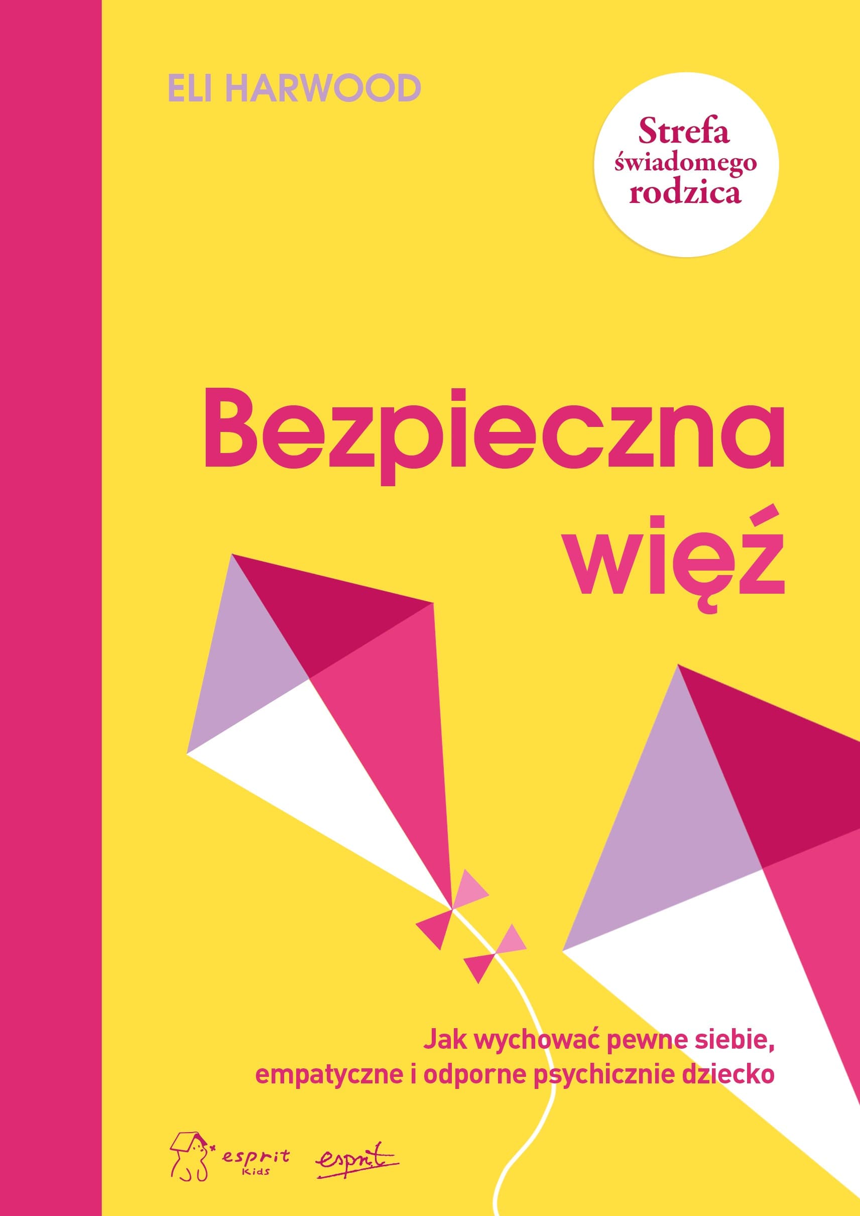 Bezpieczna więź. Wychowanie dziecka