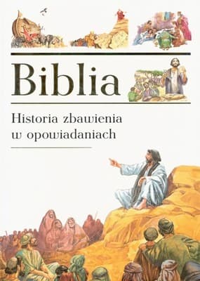 Biblia - historia zbawienia dla młodych czytelników - praca zbiorowa
