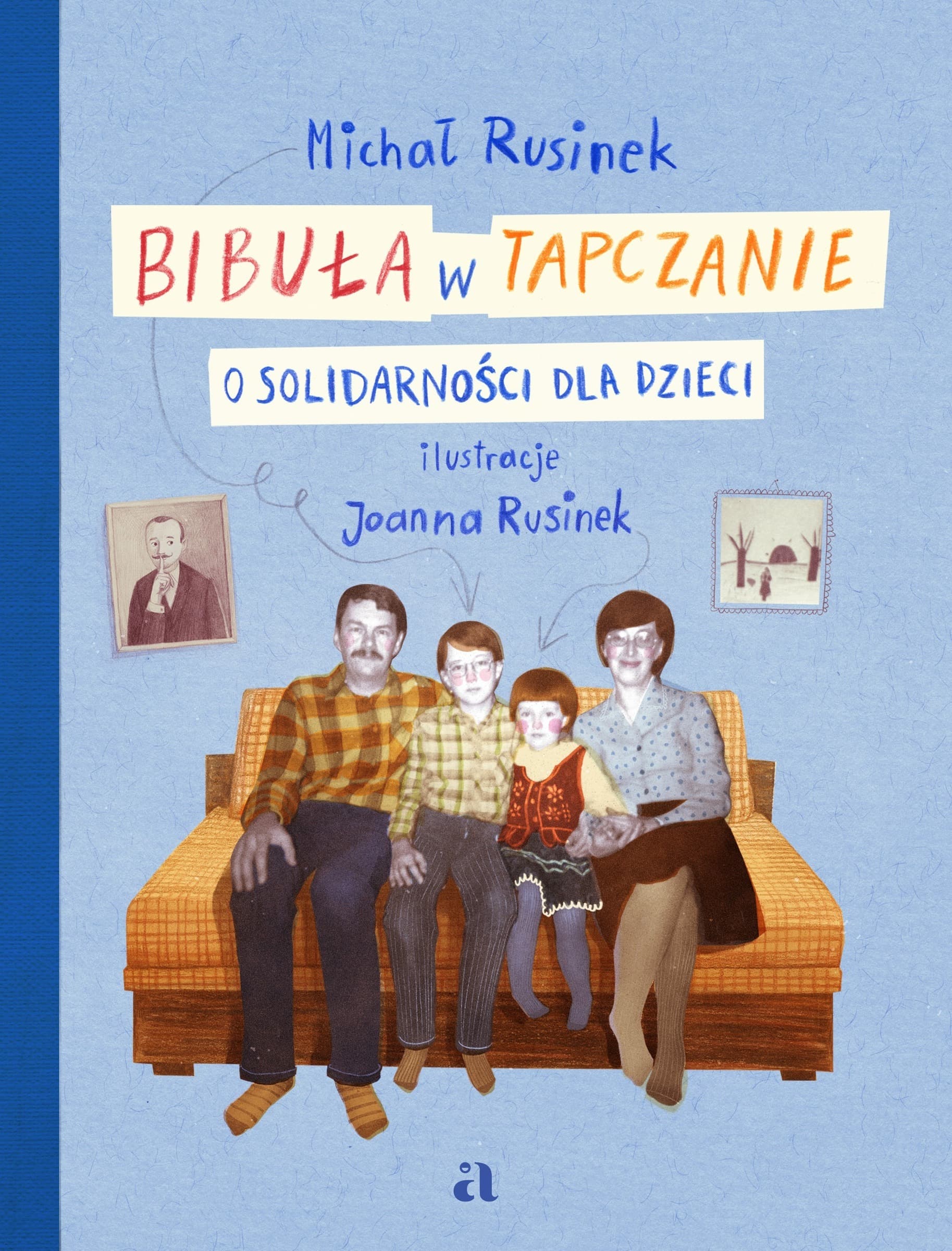 Bibuła w tapczanie i O Solidarności dla dzieci.