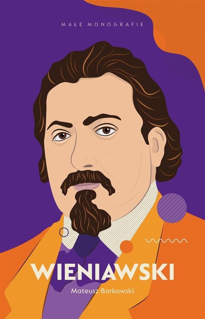 Biografia Henryk Wieniawski Mateusza Borkowskiego