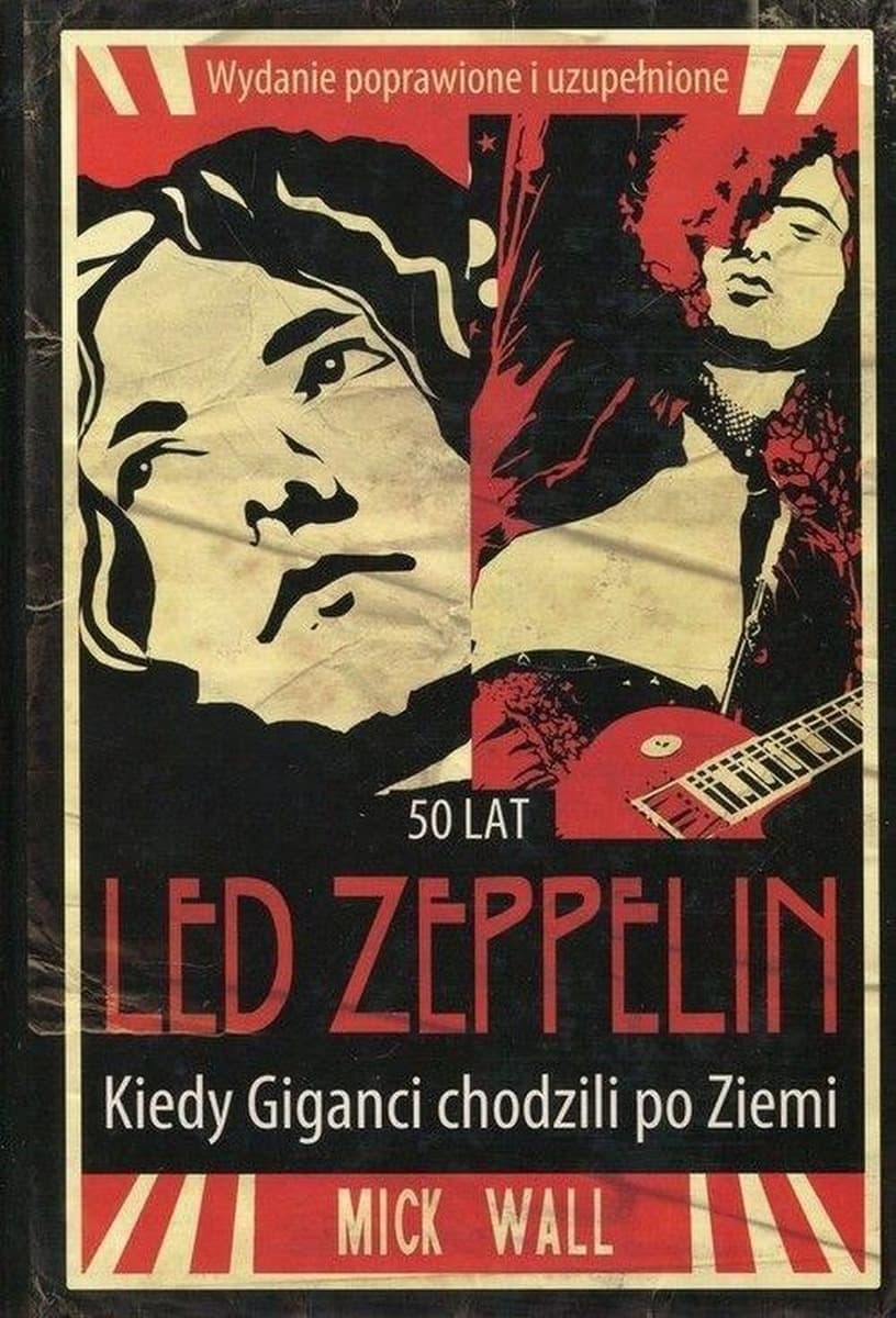 Biografia Led Zeppelin Kiedy Giganci chodzili po Ziemi Mick Wall