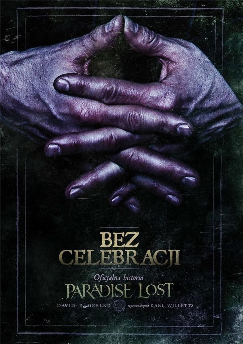 Biografia Paradise Lost - Bez celebracji. Oficjalna historia zespołu