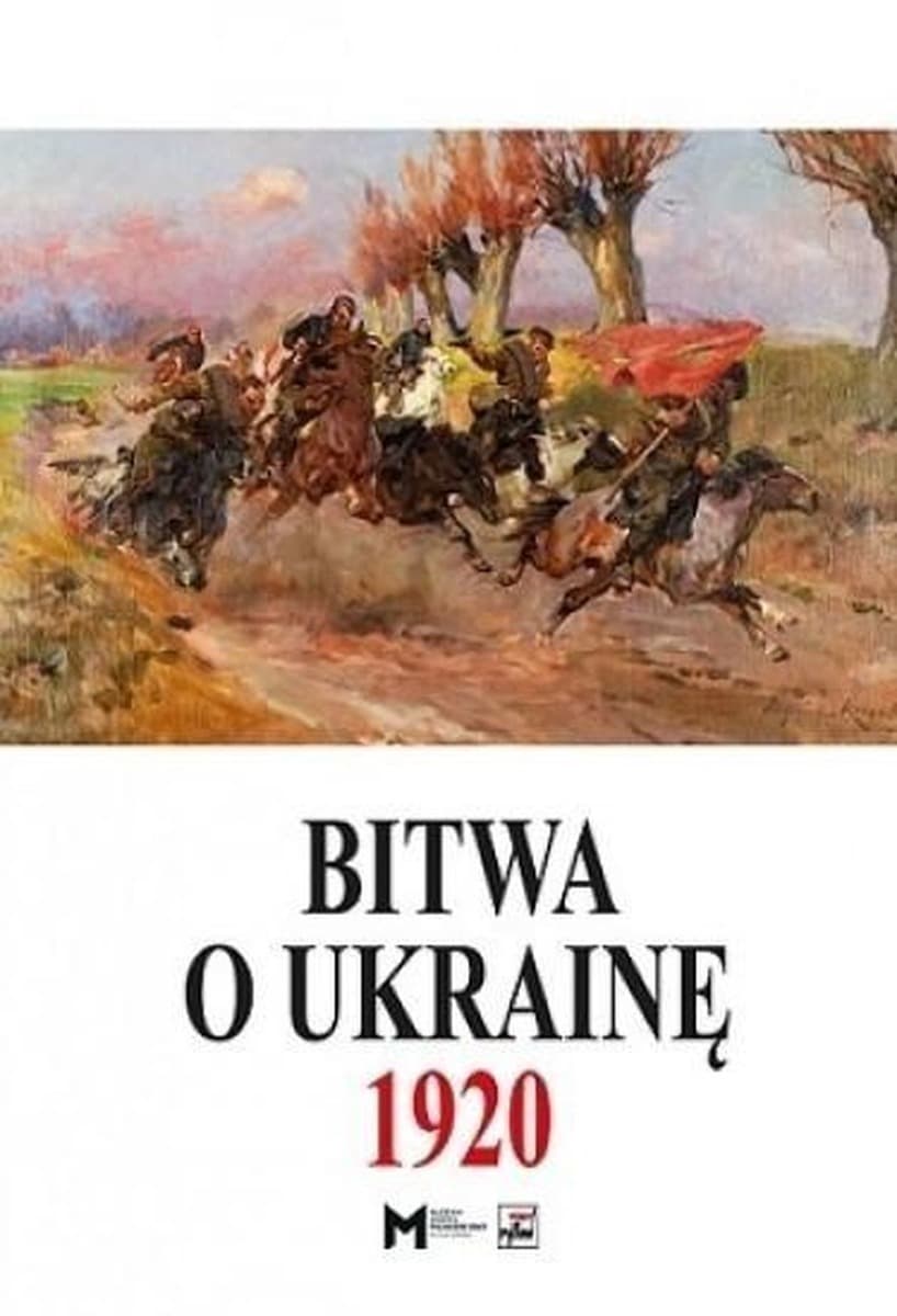 Bitwa o Ukrainę 1920 Analiza militarna i polityczna
