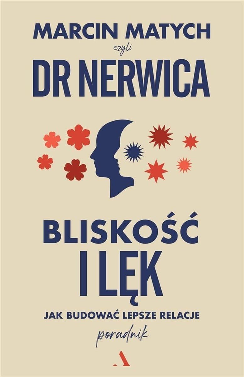 Bliskość i lęk. Poradnik jak budować lepsze relacje