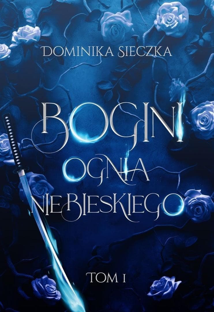 Bogini ognia niebieskiego. Bogini. Tom 1