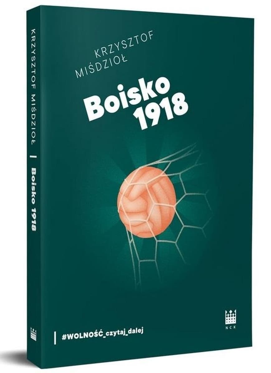 Boisko 1918 - Krzysztof Miśdzioł, powieść o piłce nożnej