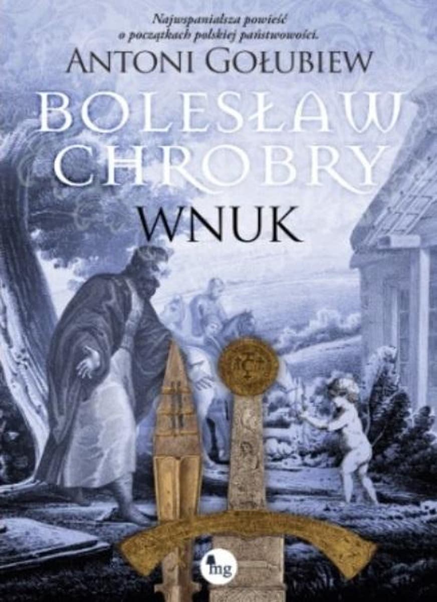 Bolesław Chrobry - Wnuk Antoni Gołubiew