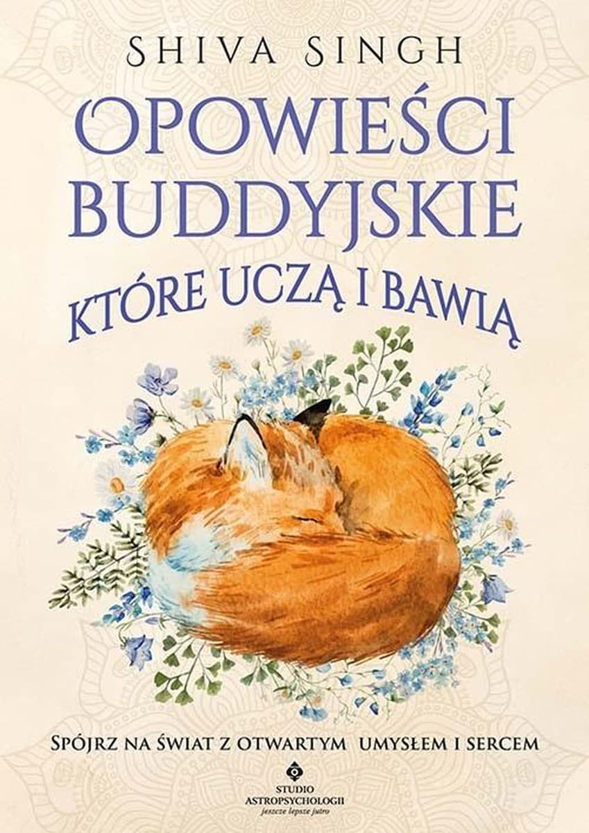 Buddyjskie opowieści uczące i bawiące otwierające umysł i serce