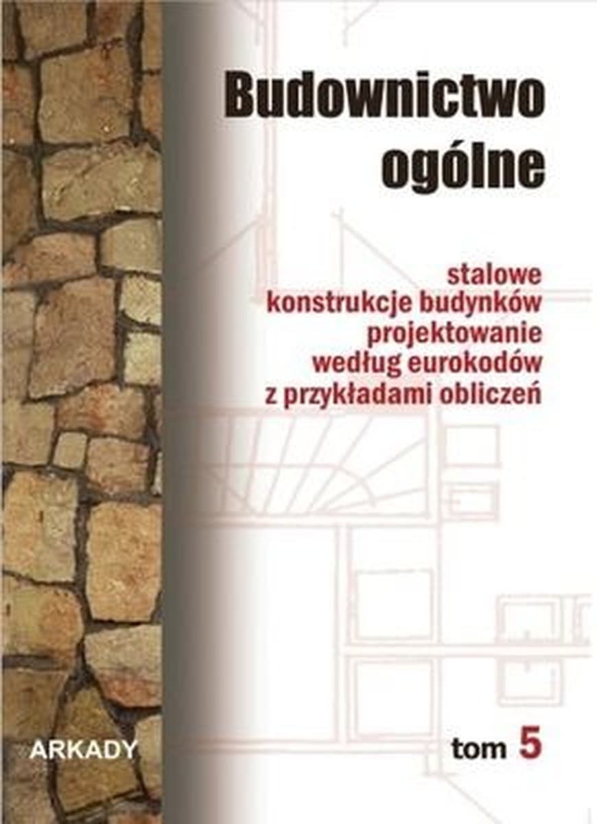 Budownictwo ogólne Tom 4 - rozwiązania konstrukcyjne i materiałowe