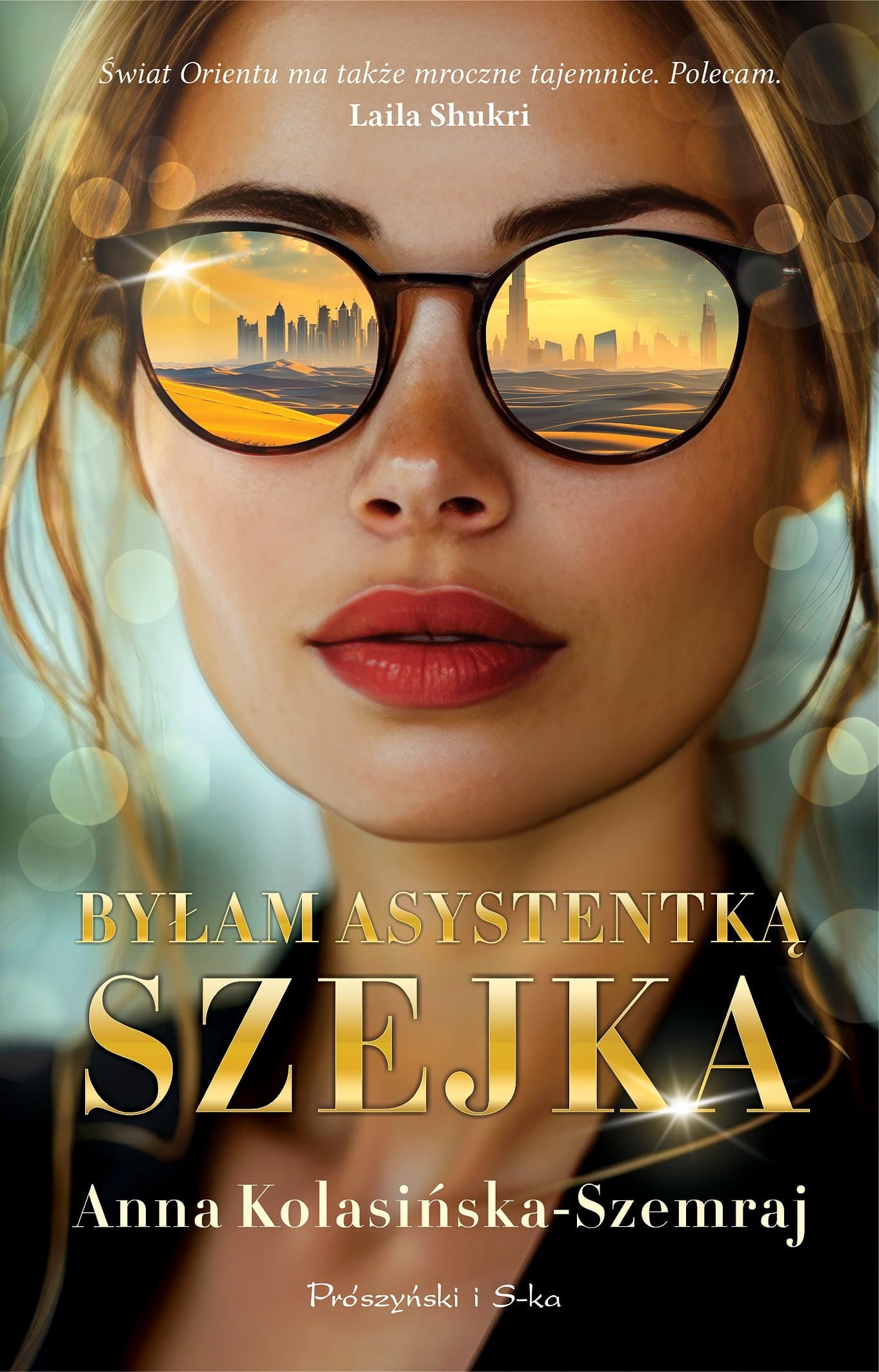 Byłam asystentką szejka DL - Anna Kolasińska-Szemraj