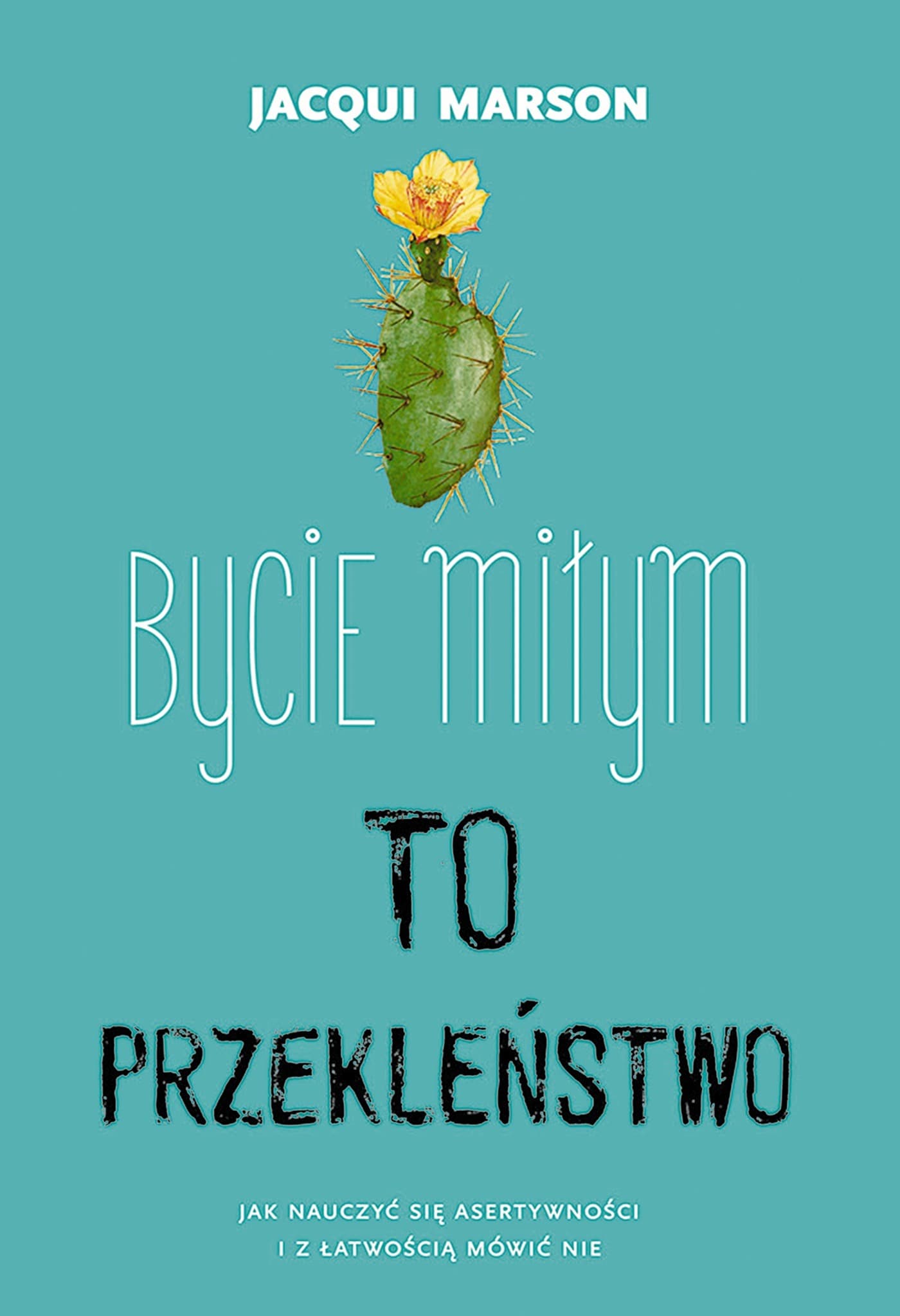 Bycie miłym to przekleństwo - poradnik psychologiczny Jacqui Marson