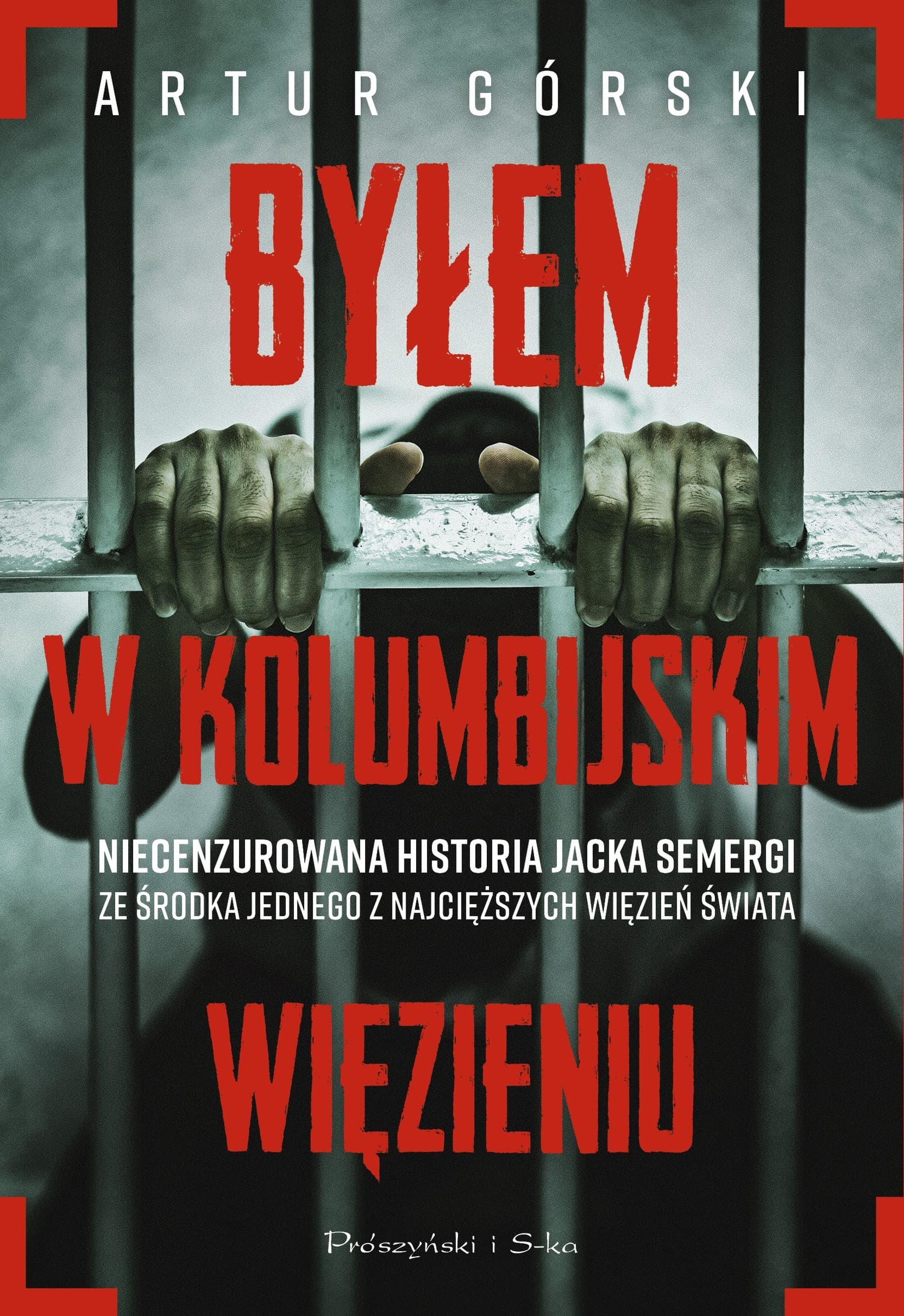 Byłem w kolumbijskim więzieniu