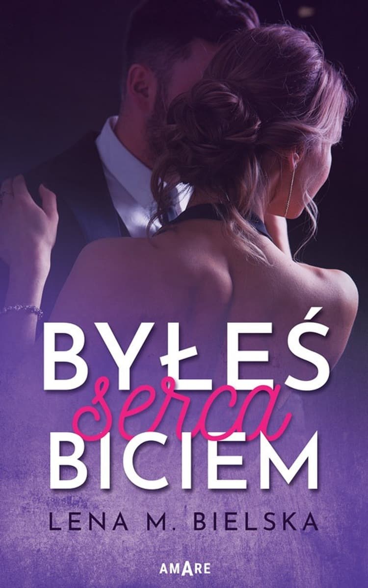 Byłeś serca biciem - Lena M. Bielska - Powieść obyczajowa