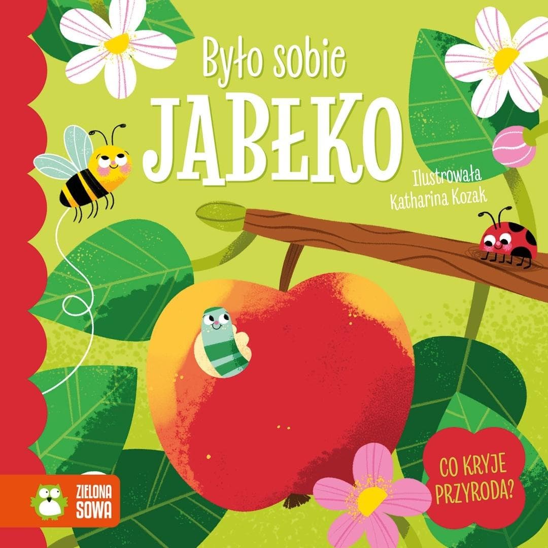 Było sobie jabłko - książka edukacyjna dla dzieci Katharina Kozak 10 stron