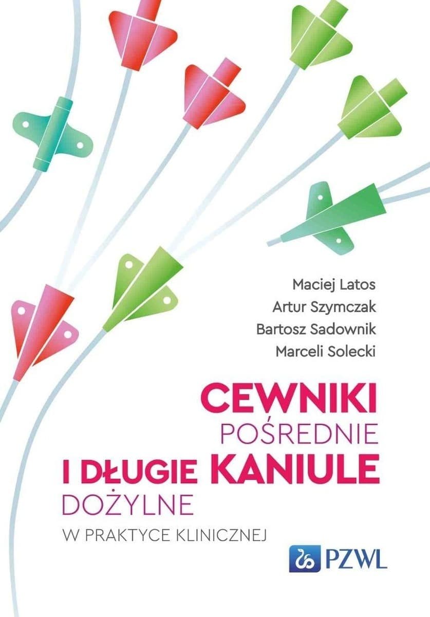 Cewniki pośrednie i długie kaniule dożylne - praktyczny przewodnik dla profesjonalistów