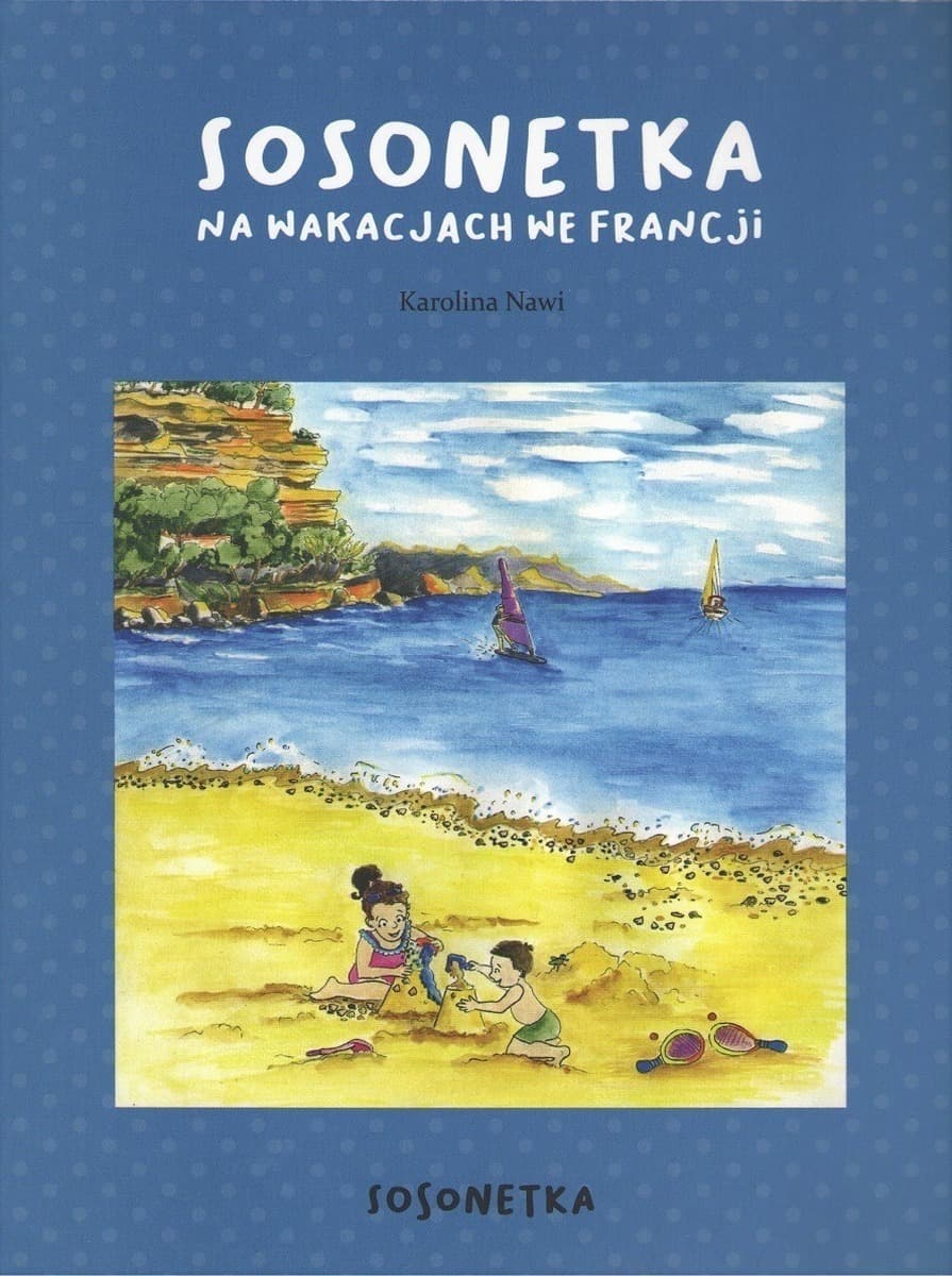 Chabaud-Iwan Karolina: Sosonetka we Francji - przygody i przepisy!