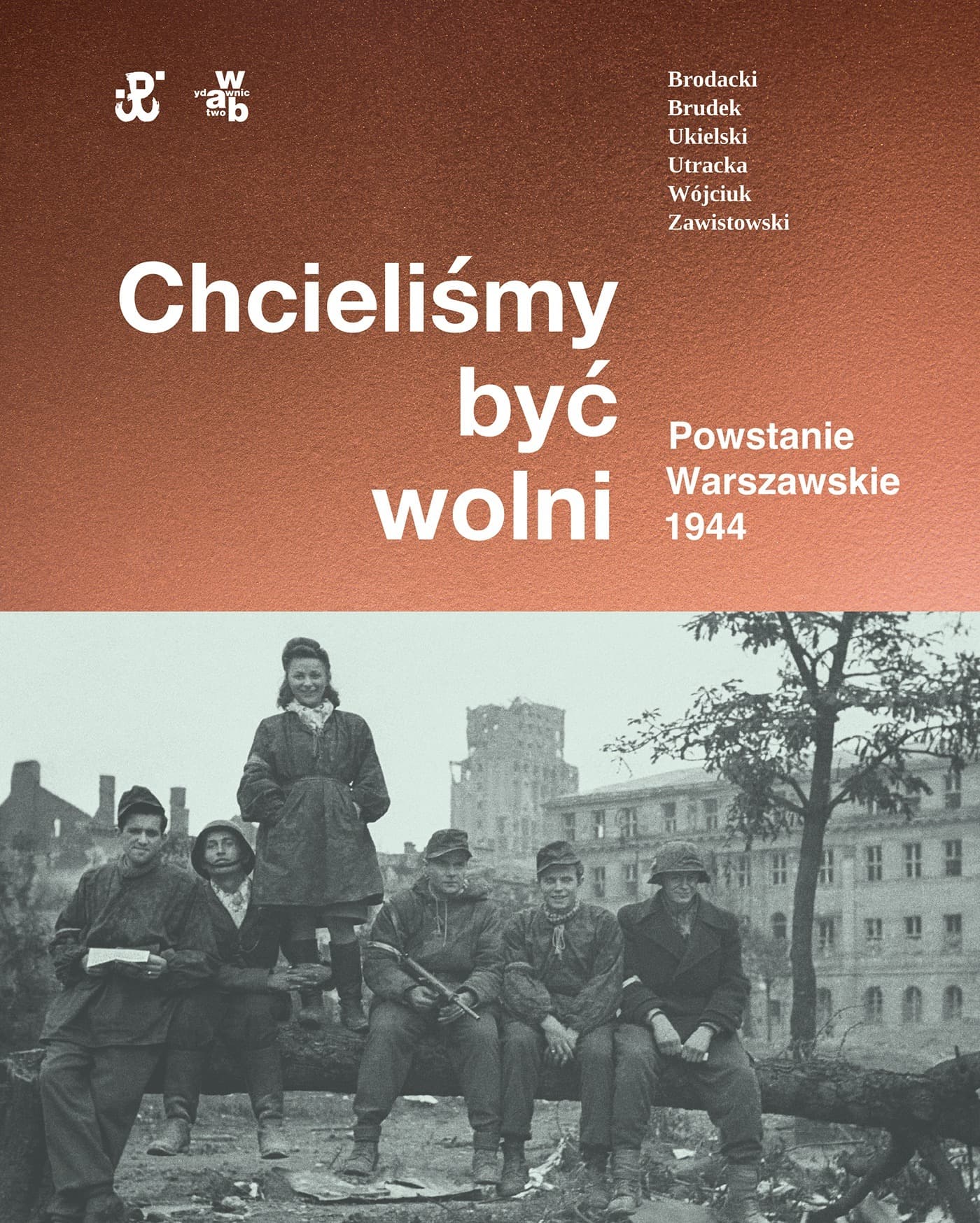 Chcieliśmy Być Wolni Powstanie Warszawskie 1944 Muzeum Powstania Warszawskiego