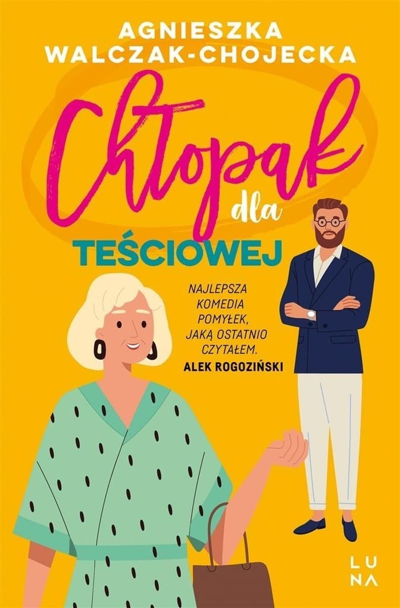 Chłopak dla teściowej - Agnieszka Walczak-Chojecka - komedia romantyczna