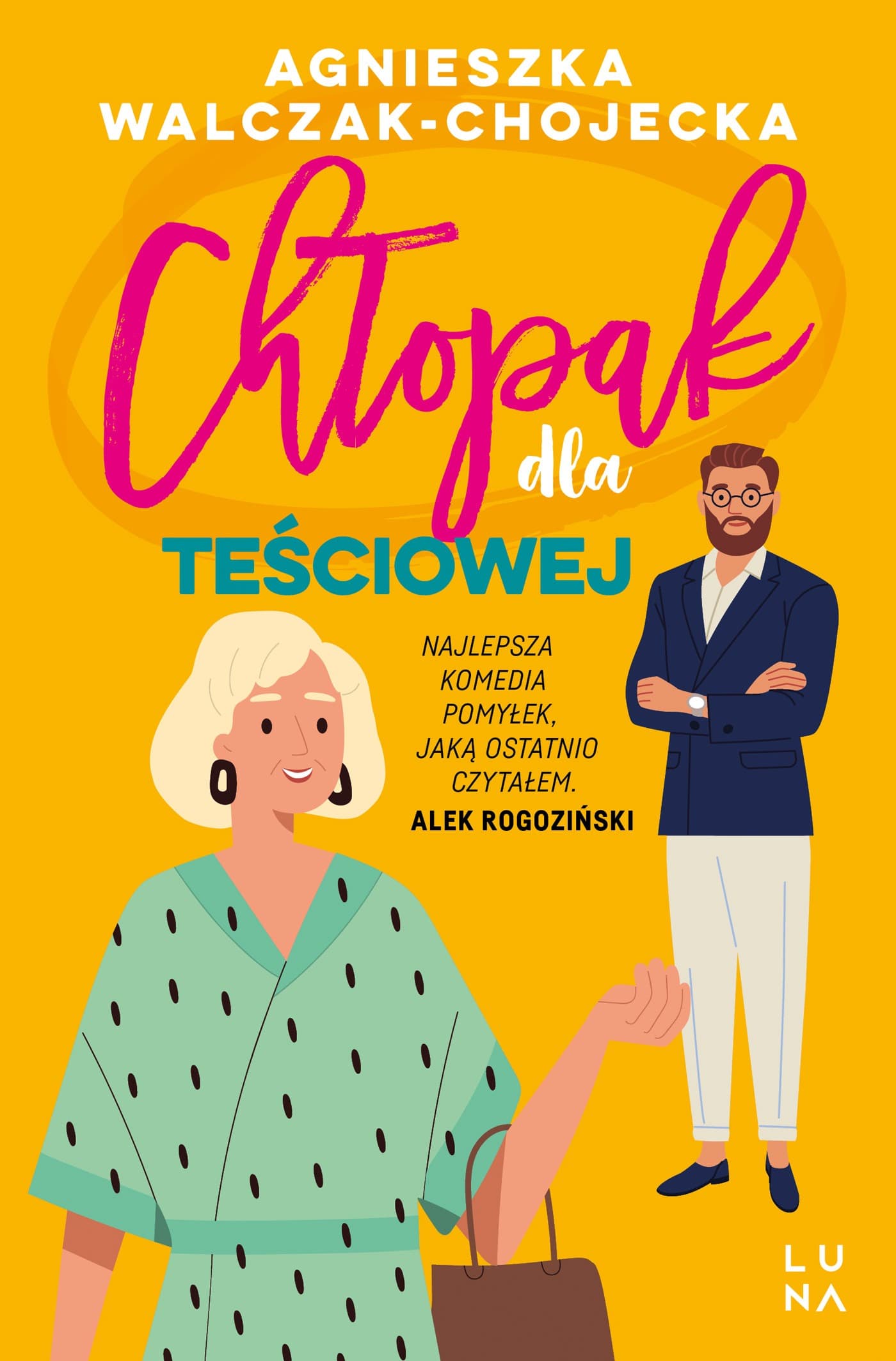 Chłopak dla teściowej - Agnieszka Walczak-Chojecka - komedia romantyczna