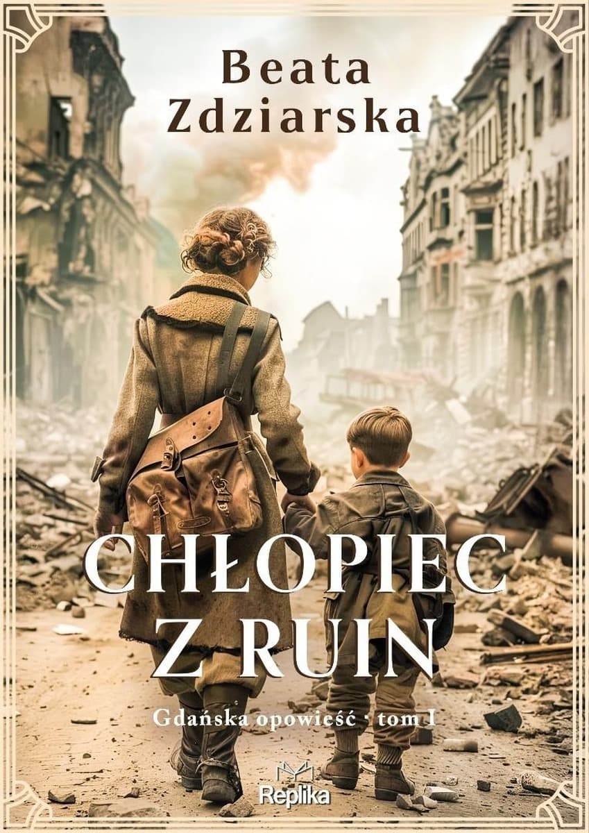 Chłopiec z ruin. Gdańska opowieść Tom 1