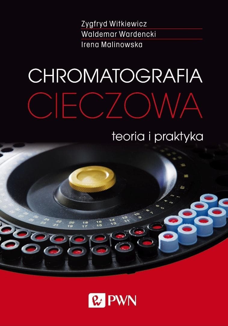Chromatografia cieczowa - teoria i praktyka - Zygfryd Witkiewicz, Waldemar Wardencki, Irena Mal