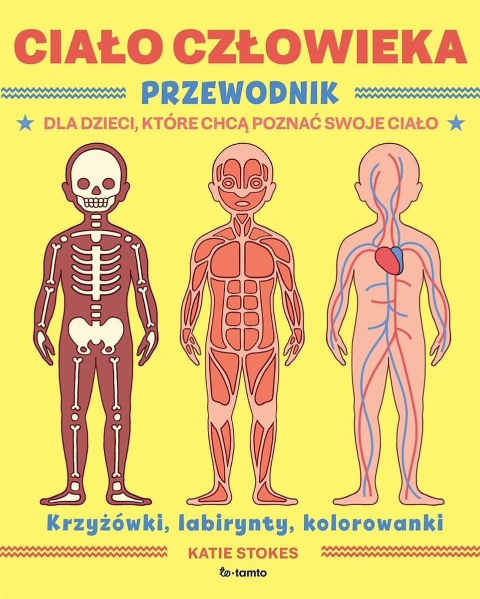 Ciało człowieka przewodnik dla dzieci wydanie 2023
