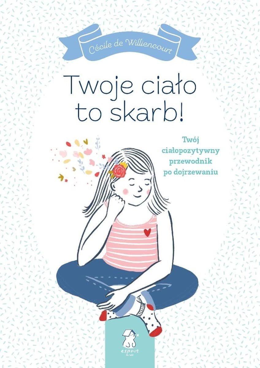 Ciałopozytywny przewodnik po dojrzewaniu dla młodych dziewcząt