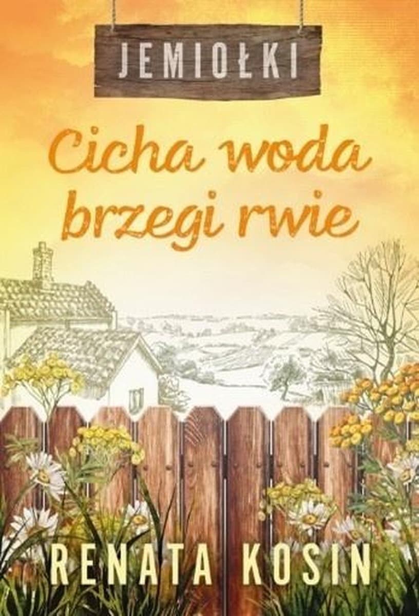 Cicha woda brzegi rwie. Jemiołki. Tom 3 - powieść obyczajowa