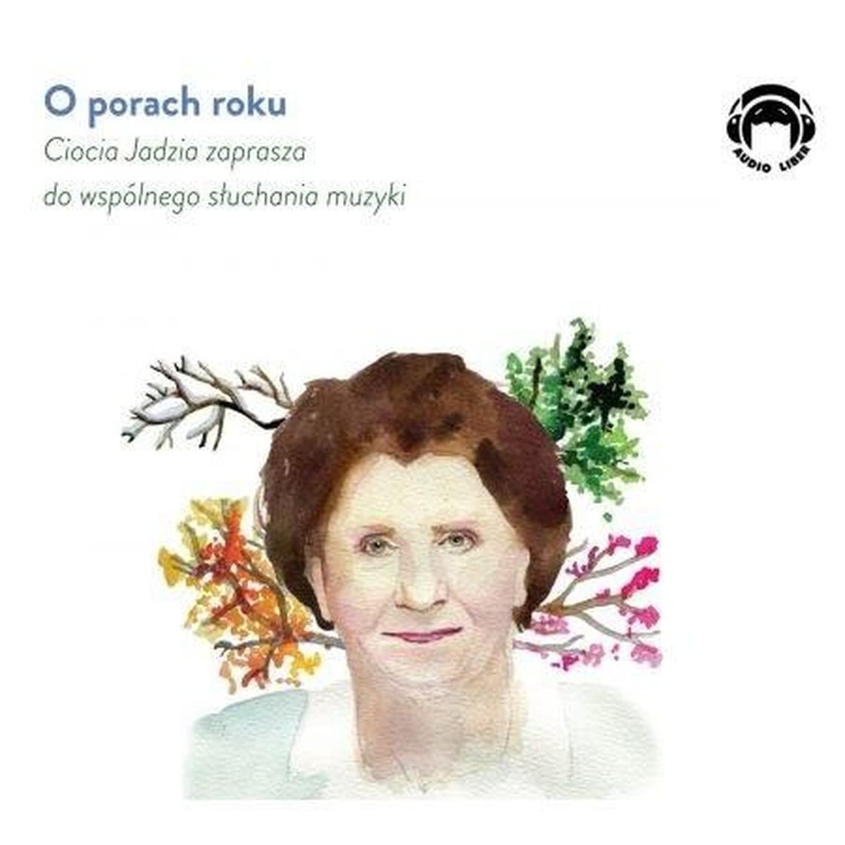 Ciocia Jadzia zaprasza do słuchania O porach roku Jadwiga Mackiewicz