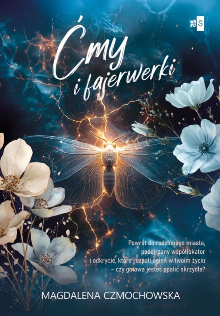 Ćmy i fajerwerki - powieść Magdaleny Czmochowskiej 352 strony