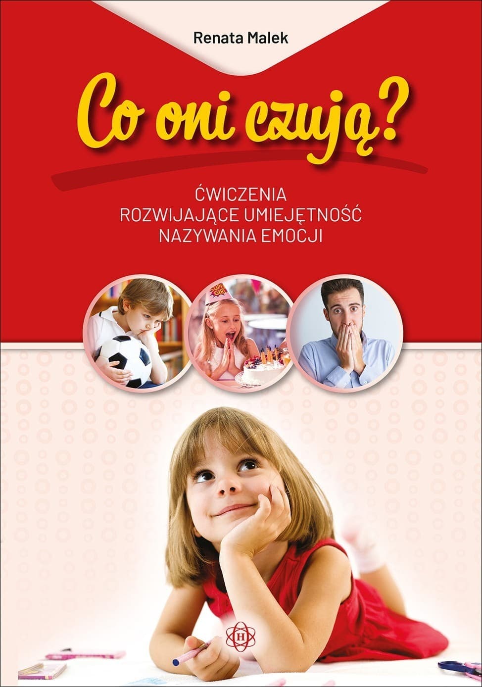 Co oni czują? - Ćwiczenia rozwijające nazywanie emocji