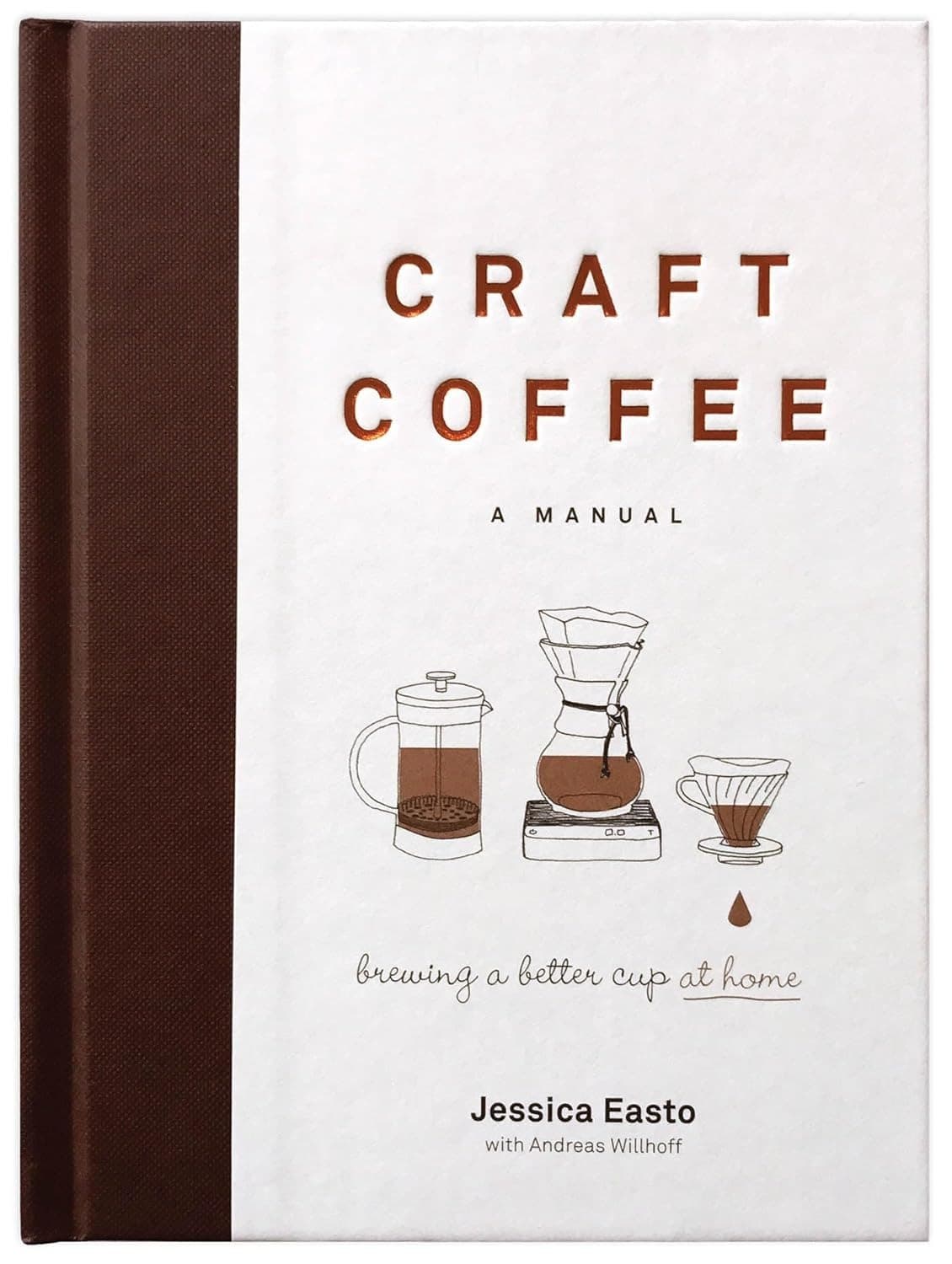 Craft Coffee. Brewing a Better Cup at Home