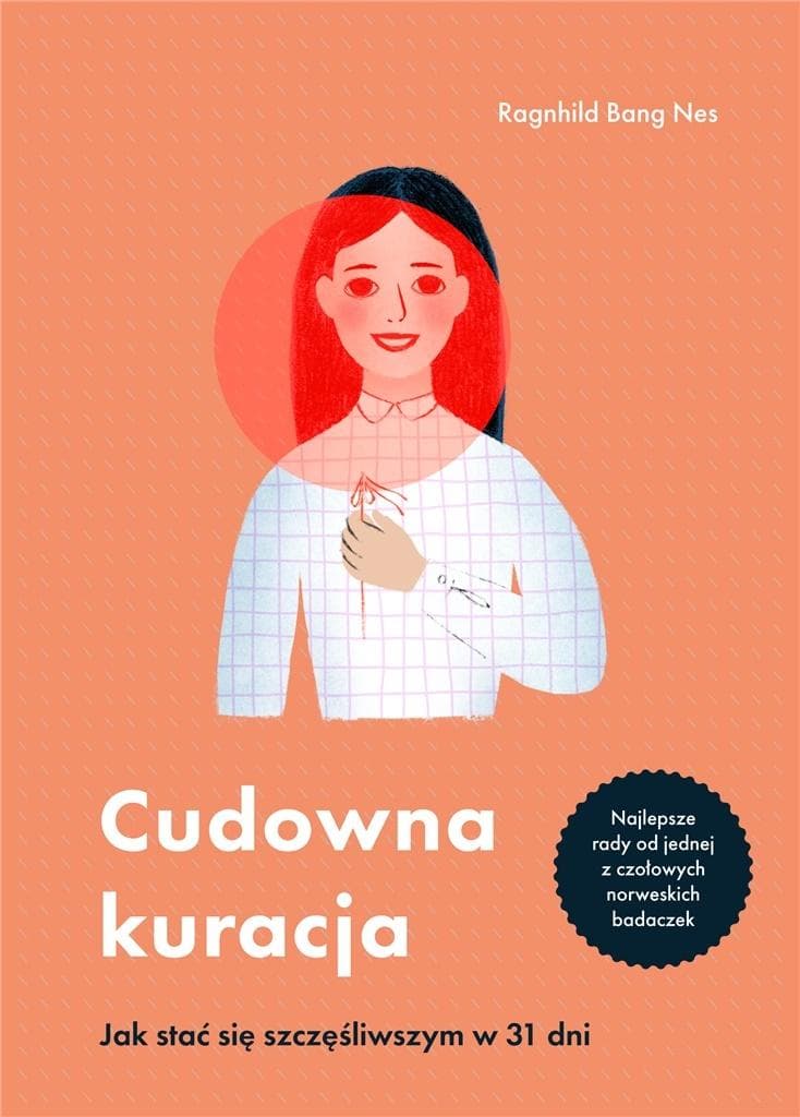 Cudowna kuracja. Jak stać się szczęśliwszym - Poradnik
