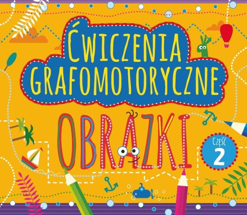 Ćwiczenia grafomotoryczne Obrazki część 2 - praca zbiorowa