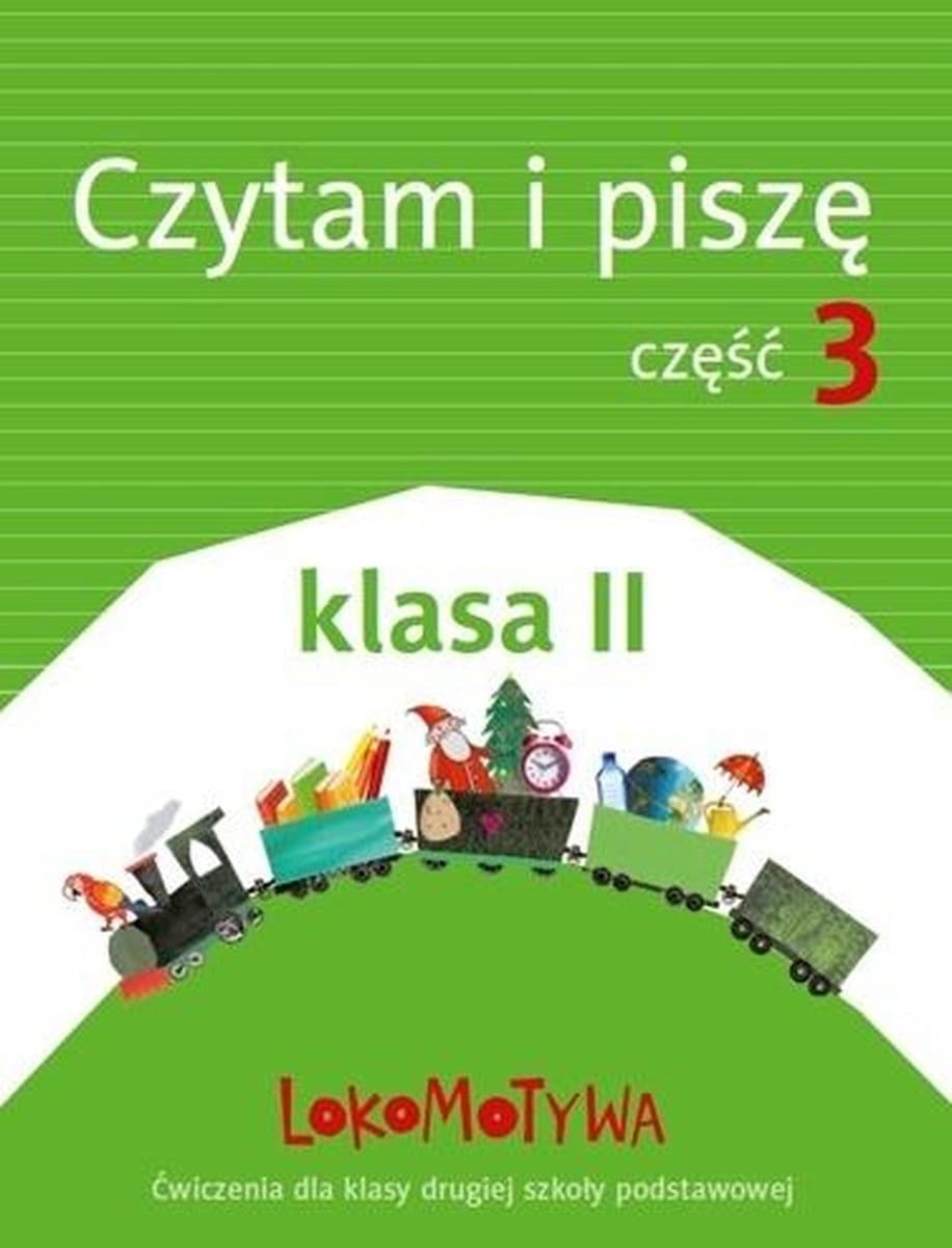 Ćwiczenia Lokomotywa 2 Czytam i Piszę część 3 dla klasy 2