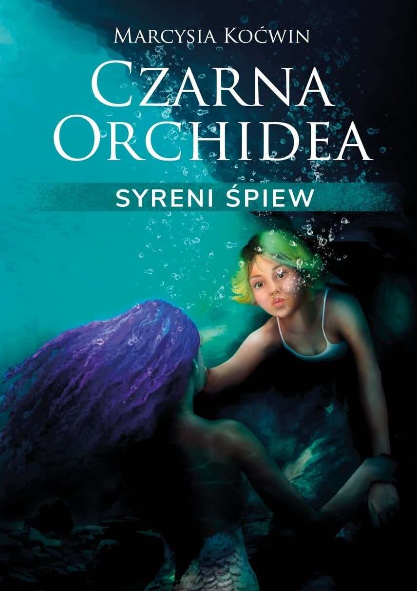 Czarna Orchidea Syreni Śpiew tom 2 - Marcysia Koćwin