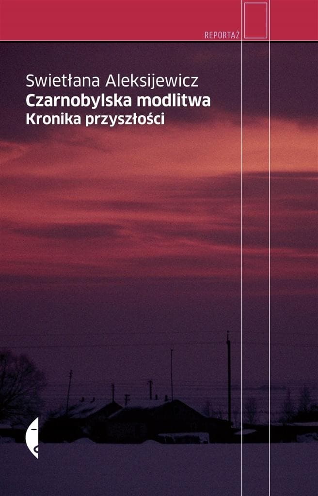 Czarnobylska Modlitwa: Kronika przyszłości - reportaż o katastrofie atomowej - Czarne
