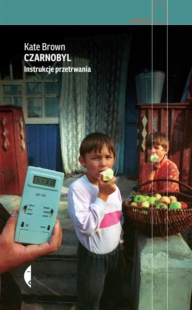 Czarnobyl instrukcje przetrwania Kate Brown