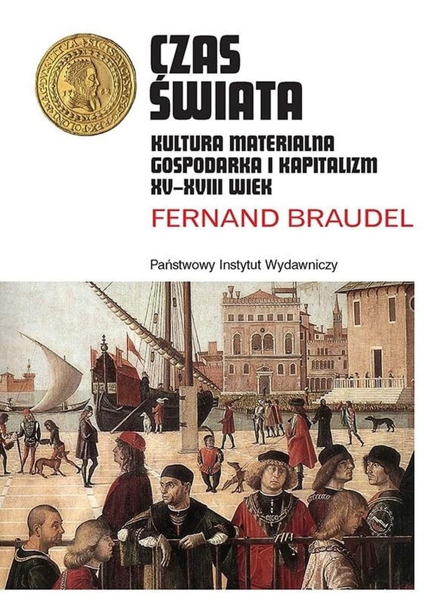 Czas Świata Kultura Materialna Gospodarka i Kapitalizm XV-XVIII Wiek