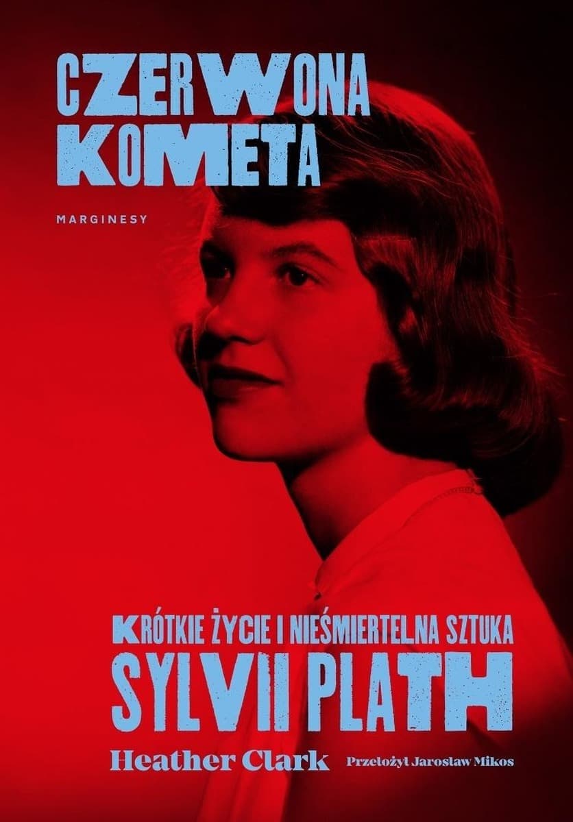 Czerwona kometa. Krótkie życie i nieśmiertelna sztuka Sylvii Plath