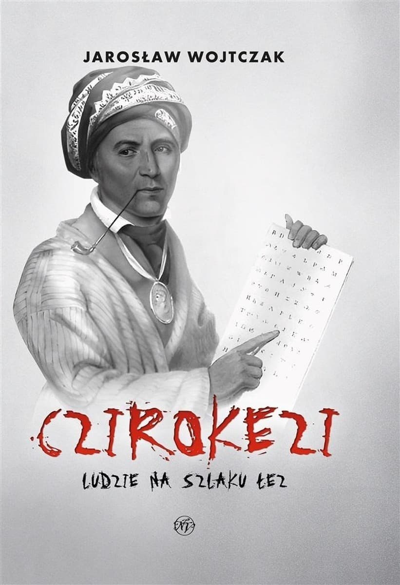 Czirokezi Ludzie na Szlaku Łez Jarosław Wojtczak
