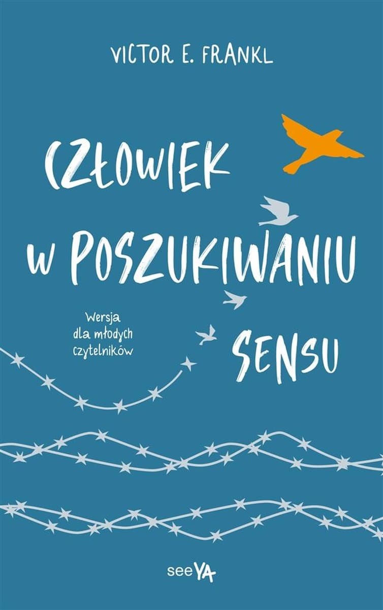 Człowiek w poszukiwaniu sensu - wydanie dla młodzieży. Historia, refleksja, psychologia.
