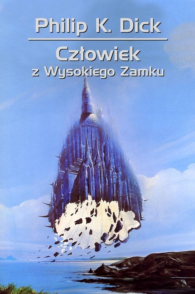 Philip K. Dick: Człowiek z Wysokiego Zamku